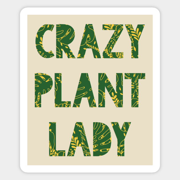 Crazy Plant Lady Magnet by Sharayah